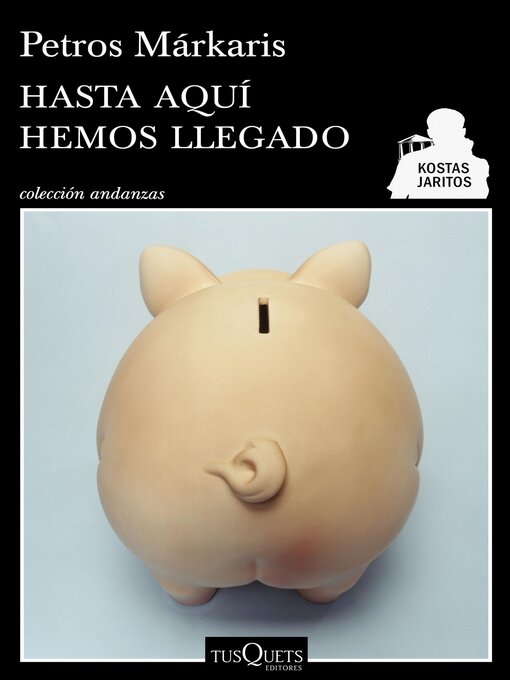 Title details for Hasta aquí hemos llegado by Petros Márkaris - Available